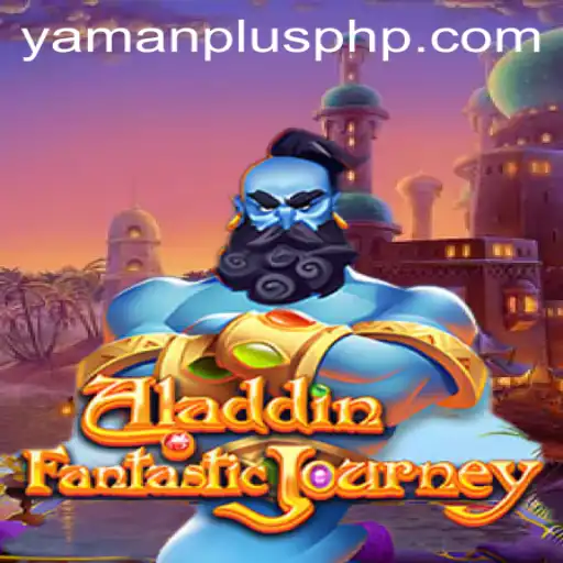 Exploring the Magic of Aladdin and the Excitement of YAMAN PLUS